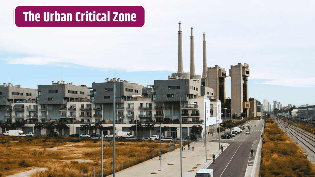 The Urban Critical Zone – How Cities Are Altering the Planet’s Natural Systems